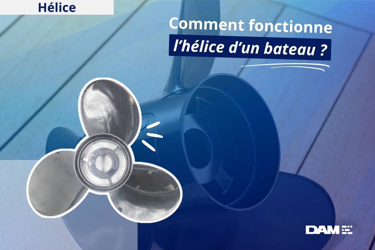 Comment fonctionne l'hélice d'un bateau ?